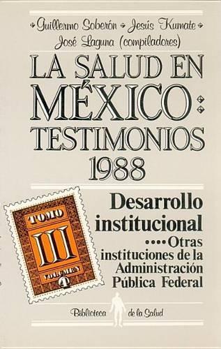 La Salud En Mexico. Testimonios 1988. Tomo III