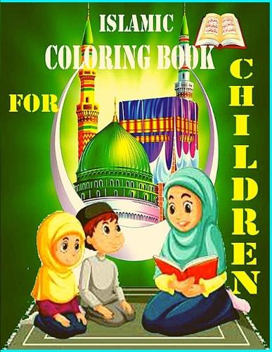 islamic coloring book for children: A colorful book with good education for Muslim children. A coloring book for young children with Arabic letters
