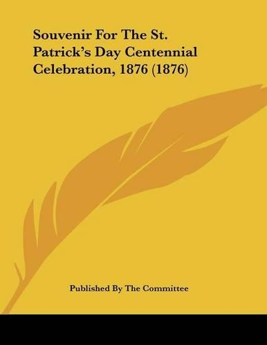 Souvenir for the St. Patrick's Day Centennial Celebration, 1876 (1876)