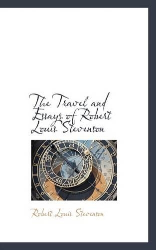 The Travel and Essays of Robert Louis Stevenson: (English)