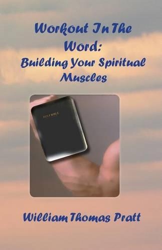 Workout In The Word: Building Your Spiritual Muscles(English)