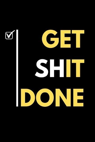 Get Shit Done