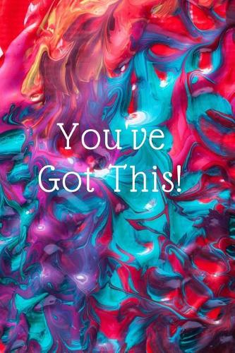 You've Got This
