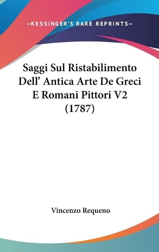 Saggi Sul Ristabilimento Dell' Antica Arte De Greci E Romani Pittori V2 (1787)