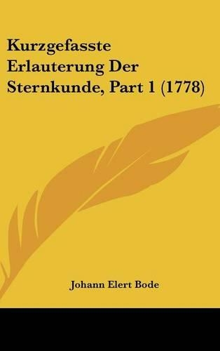 Kurzgefasste Erlauterung Der Sternkunde, Part 1 (1778)