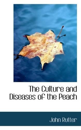 The Culture and Diseases of the Peach