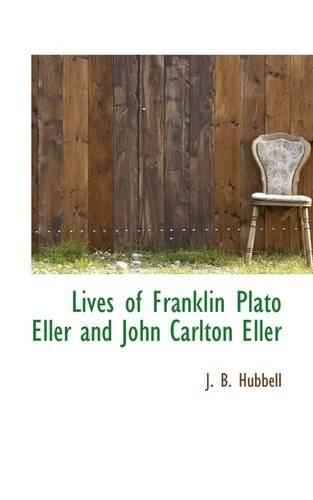 Lives of Franklin Plato Eller and John Carlton Eller: (English)