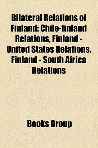 Bilateral Relations of Finland: Finland - Soviet Union Relations, Finland-Russia Relations, Molotov Cocktail, Treaty of Brest-Litovsk(English)