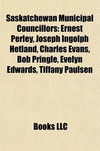 Saskatchewan Municipal Councillors: Ernest Perley, Joseph Ingolph Hetland, Charles Evans, Bob Prernest Perley, Joseph Ingolph Hetland, Charles Evans, Bob Pringle, Evelyn Edwards, Tiffa(English)