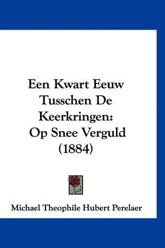 Een Kwart Eeuw Tusschen de Keerkringen: Op Snee Verguld (1884)(Chinese)