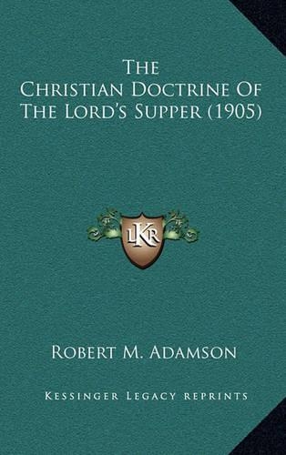 The Christian Doctrine of the Lord's Supper (1905)