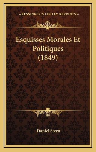 Esquisses Morales Et Politiques (1849)