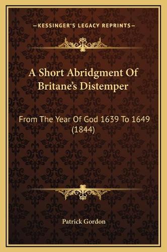 A Short Abridgment Of Britane's Distemper