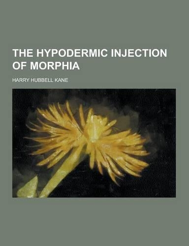 The Hypodermic Injection of Morphia: (English)