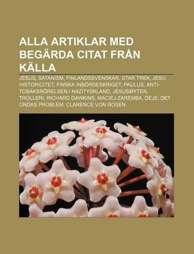 Alla Artiklar Med Begarda Citat Fran Kalla: Jesus, Satanism, Finlandssvenskar, Star Trek, Jesu Historicitet, Finska Inbordeskriget, Paulus(Swedish)