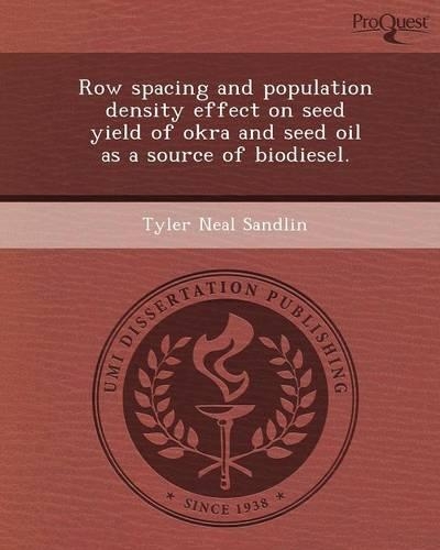 Row Spacing and Population Density Effect on Seed Yield of Okra and Seed Oil as a Source of Biodiesel