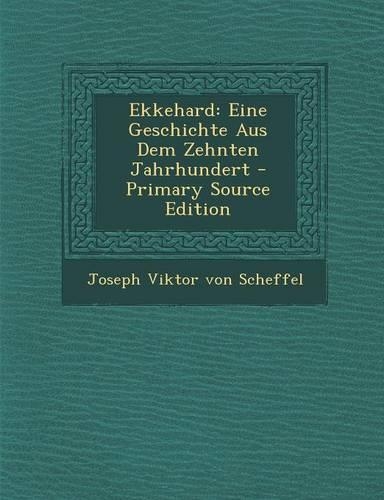 Ekkehard: Eine Geschichte Aus Dem Zehnten Jahrhundert