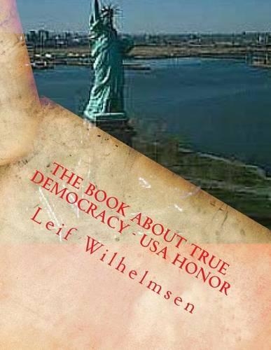 The Book about True Democracy - USA Honor: (English)