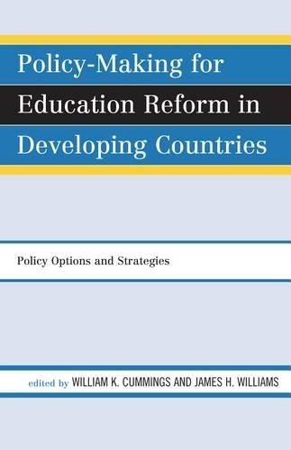 Policy-Making for Education Reform in Developing Countries: Policy Options and Strategies