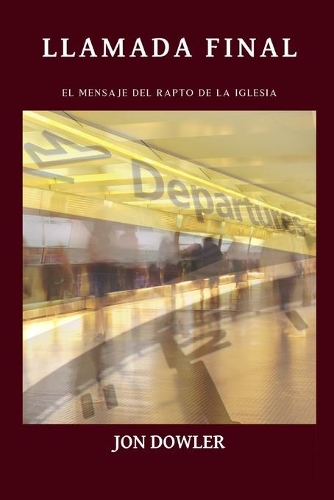 Llamada Final: El Mensaje del Rapto de la Iglesia