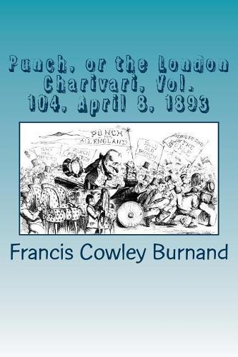 Punch, or the London Charivari, Vol. 104, April 8, 1893