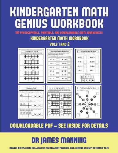 Kindergarten Math Workbook (Kindergarten Math Genius): This book is designed for preschool teachers to challenge more able preschool students: Fully copyable, printable, and downloadable(15 Kindergarten Math Workbook)