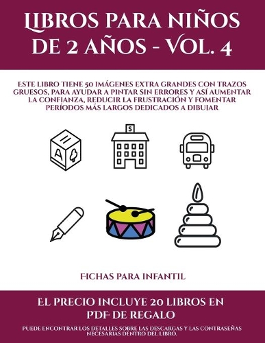 Fichas para infantil (Libros para niños de 2 años - Vol. 4): Este libro tiene 50 imágenes extra grandes con trazos gruesos, para ayudar a pintar sin errores y así aumentar la confianza, reducir la frustración (8 Colorear Para Infantile)