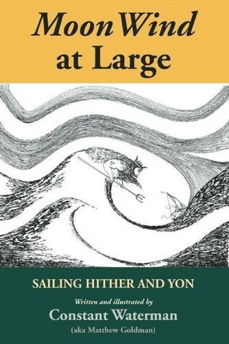 Moonwind at Large: Sailing Hither and Yon(English)
