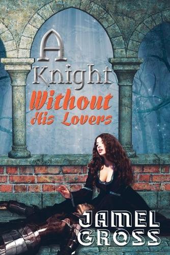 A Knight Without His Lovers