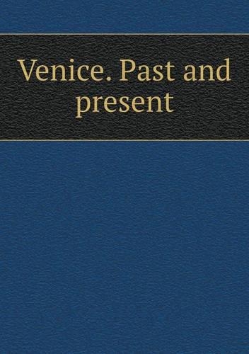 Venice. Past and present: (English)