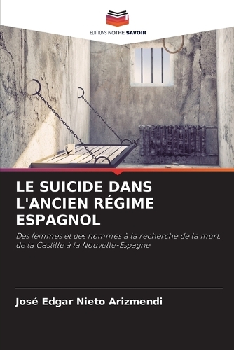 Le Suicide Dans l'Ancien Régime Espagnol
