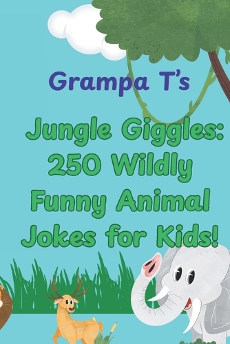 Jungle Giggles: 250 Wildly Funny Animal Jokes for Kids!