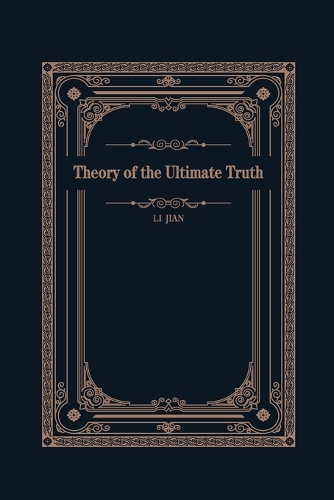Theory of the Ultimate Truth