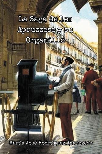La Saga de los Apruzzese y su Organillo