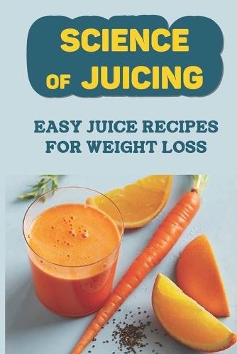 Science Of Juicing