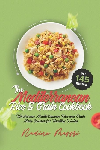 The Mediterranean Rice & Grain Cookbook