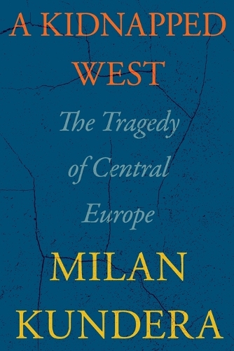 Kidnapped West: The Tragedy of Central Europe