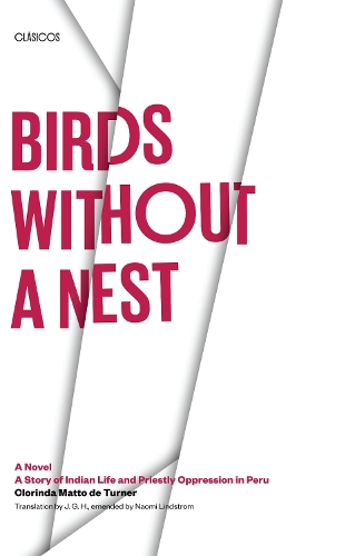 Birds Without a Nest: A Novel: a Story of Indian Life and Priestly Oppression in Peru(Texas Pan American Series)