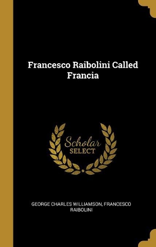 Francesco Raibolini Called Francia