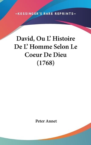 David, Ou L' Histoire De L' Homme Selon Le Coeur De Dieu (1768)