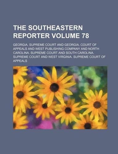 The Southeastern Reporter Volume 78