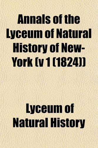 Annals of the Lyceum of Natural History of New-York Volume 8: (English)