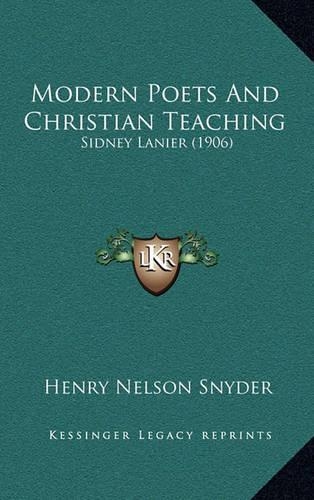 Modern Poets and Christian Teaching: Sidney Lanier (1906)(English)