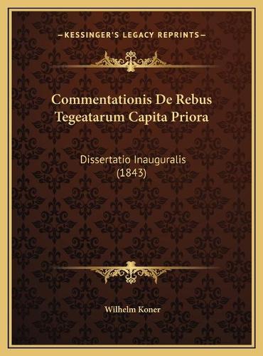 Commentationis De Rebus Tegeatarum Capita Priora