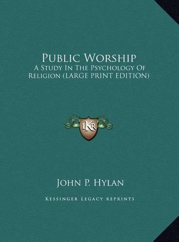 Public Worship: A Study in the Psychology of Religion (Large Print Edition)(English)