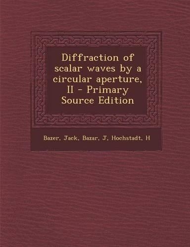 Diffraction of Scalar Waves by a Circular Aperture, II: (English)