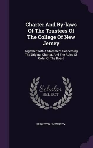 Charter And By-laws Of The Trustees Of The College Of New Jersey