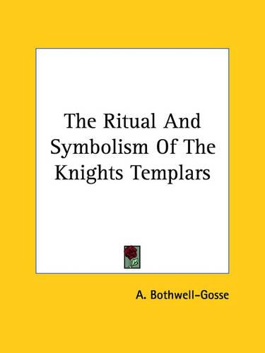 The Ritual And Symbolism Of The Knights Templars: (English)