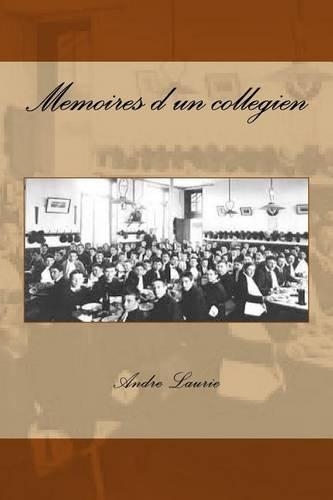 Memoires d'un collegien: (French)