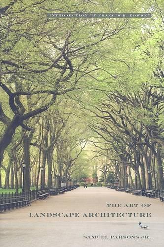 The Art of Landscape Architecture: (ASLA Centennial Reprint Series)